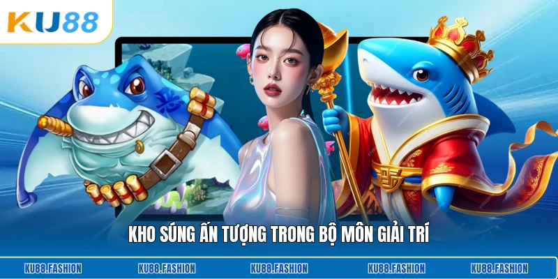 Kho súng ấn tượng trong bộ môn giải trí