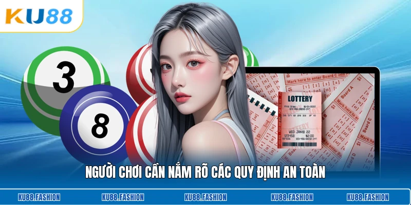Người chơi cần nắm rõ các quy định an toàn