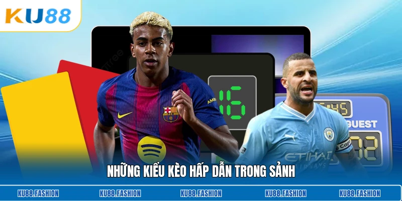 Những kiểu kèo hấp dẫn trong sảnh