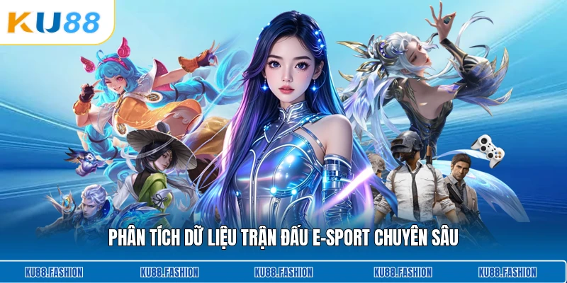 Phân tích dữ liệu trận đấu e-Sport chuyên sâu