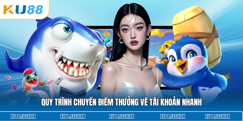 Quy trình chuyển điểm thưởng về tài khoản nhanh