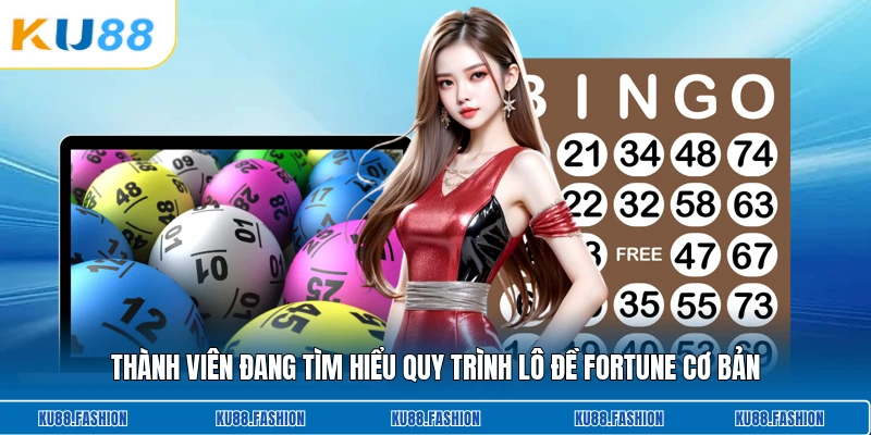 Thành viên đang tìm hiểu quy trình lô đề Fortune cơ bản